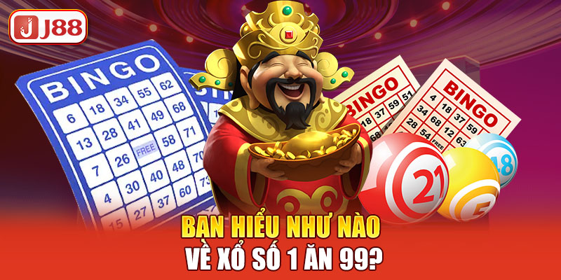 ban-hieu-nhu-nao-ve-xo-so-1-an-99-